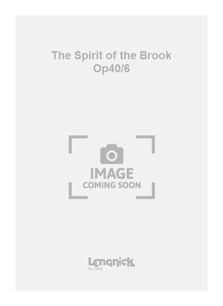 The Spirit of the Brook Op40/6